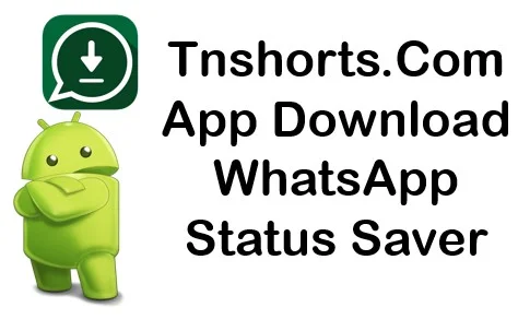 Tnshorts.Com App Download WhatsApp Status Saver