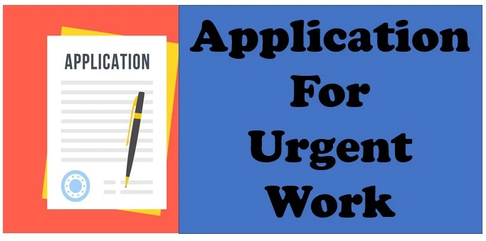 application for urgent work,
