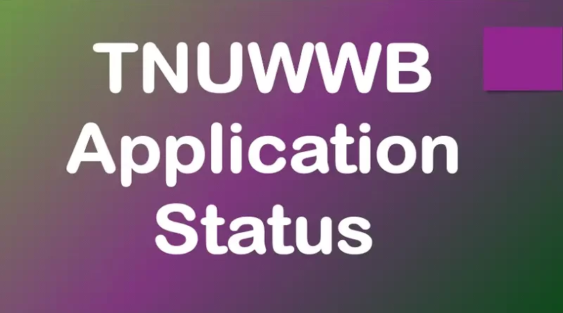 tnuwwb, application, status,tnuwwb tn gov in,