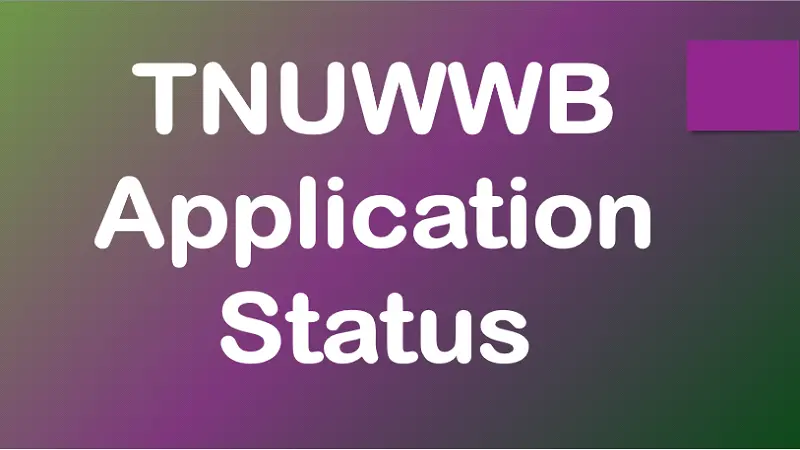 TNUWWB.TN.GOV.IN Application Status Check: TNUWWB Application Status