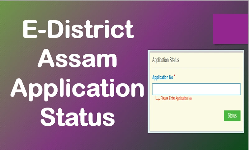 e District Assam Application Status [edistrict.assam.gov.in]
