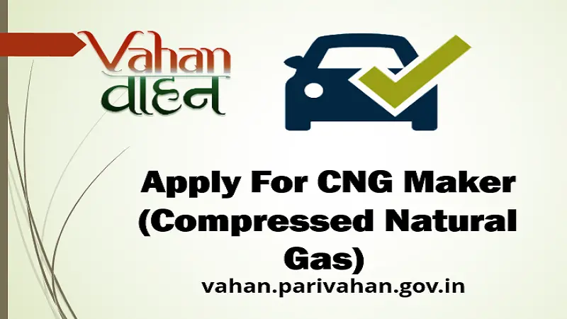 Apply For CNG Maker (Compressed Natural Gas) at vahan.parivahan.gov.in
