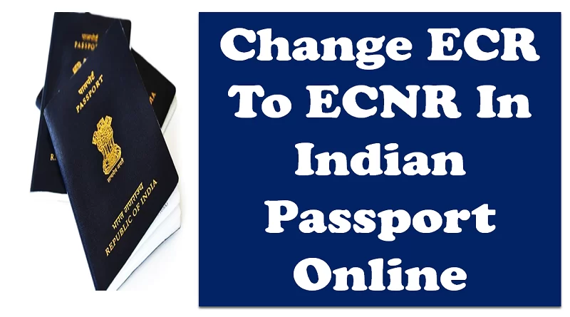 how to change ecr to ecnr in indian passport online,