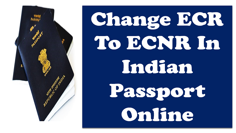 how to change ecr to ecnr in indian passport online,