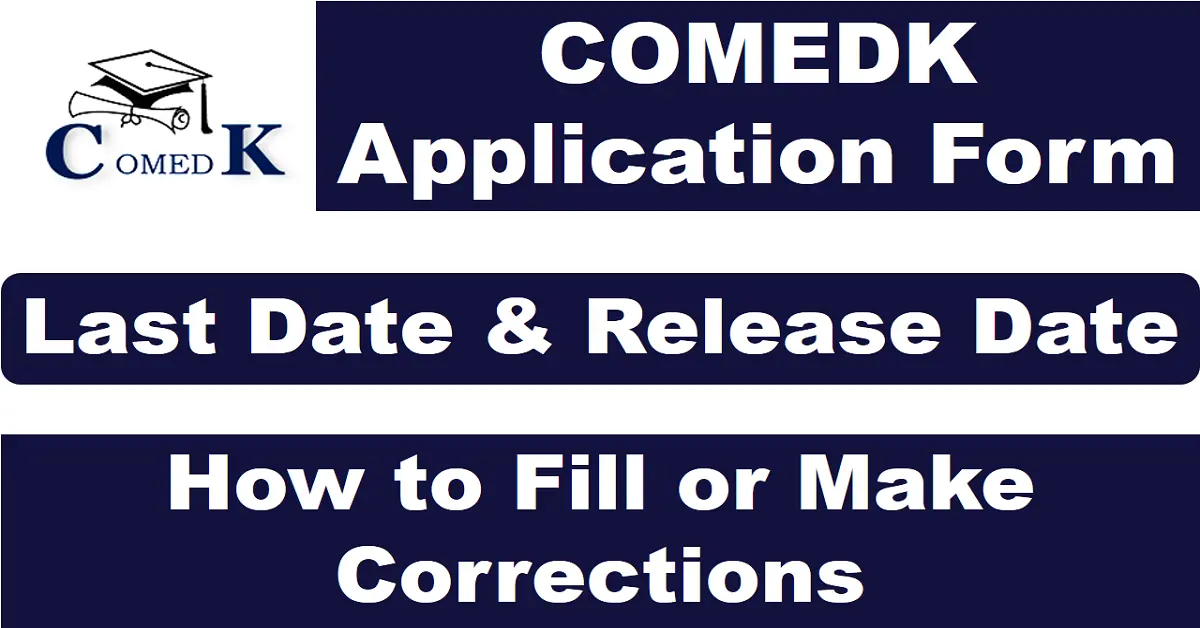 COMEDK 2023 Application Form Last Date, Release date (How to fill /Make Correction)
