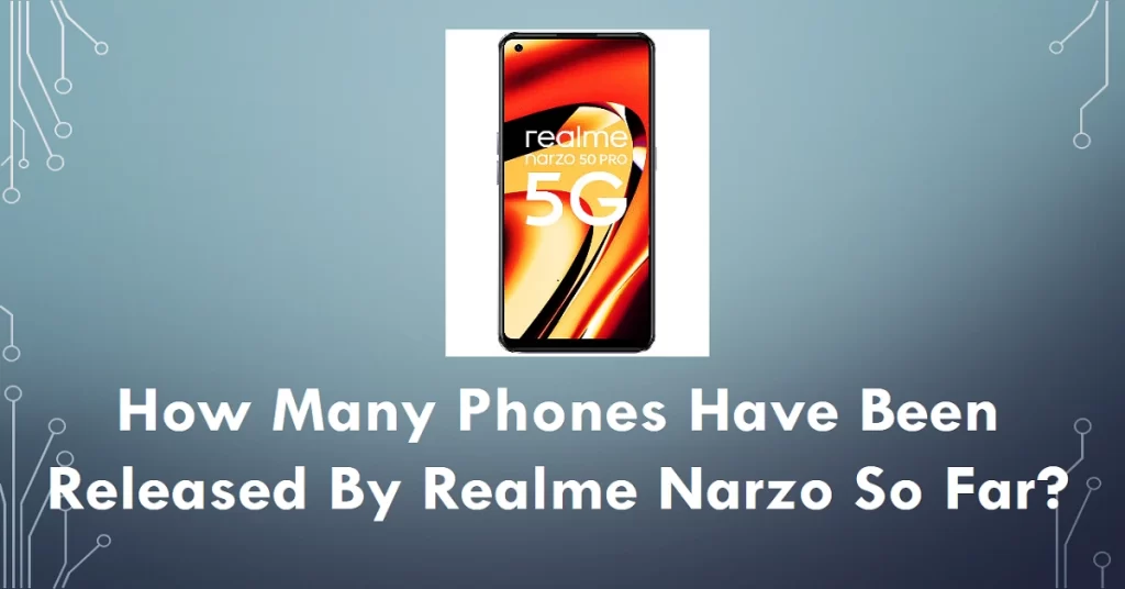 how many phones have been released by realme narzo so far?