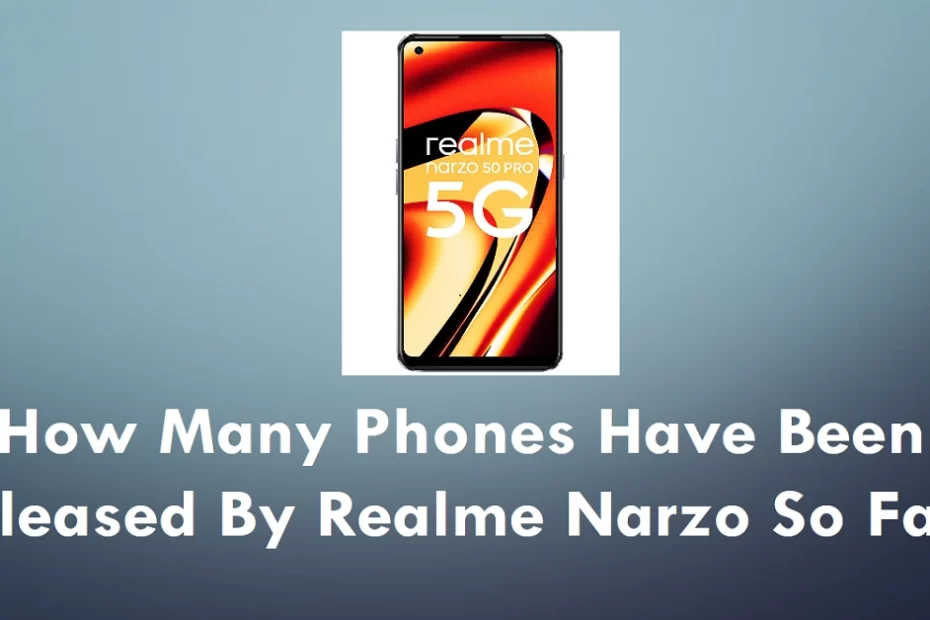 how many phones have been released by realme narzo so far?