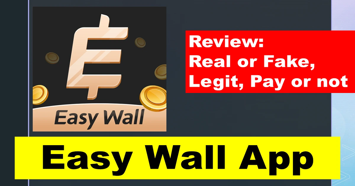 Easy Wall App Real Or Fake | is easy Wall legit or not Review