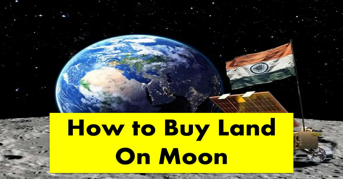 How to Buy Land On Moon from India 2023