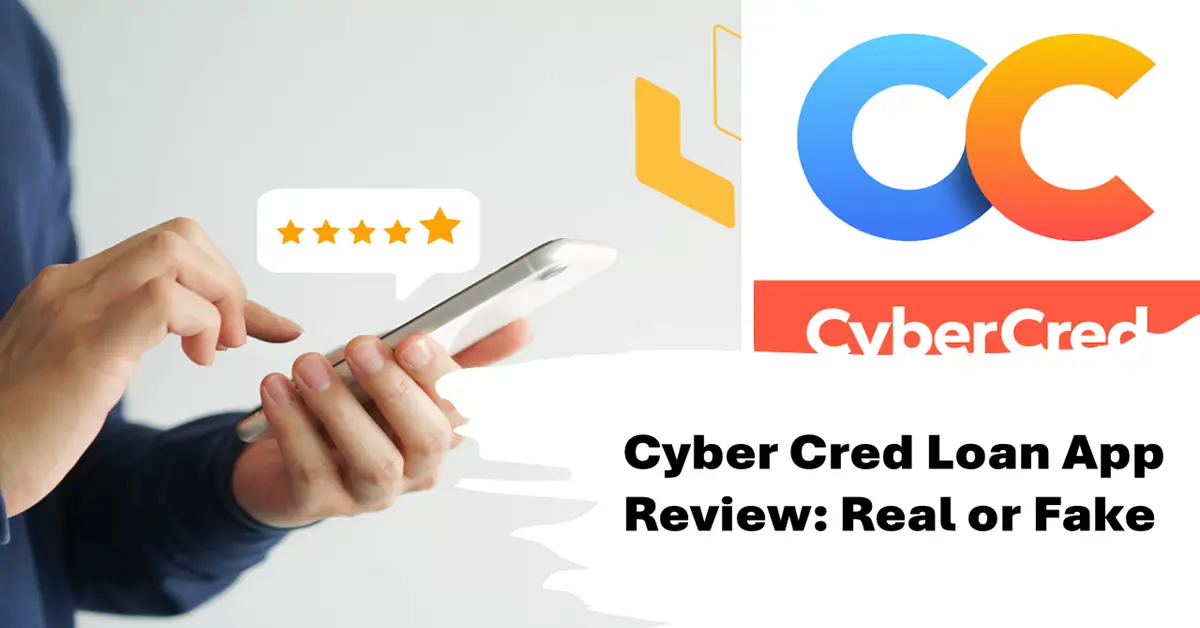 Cyber Cred Loan App Review: Real or Fake